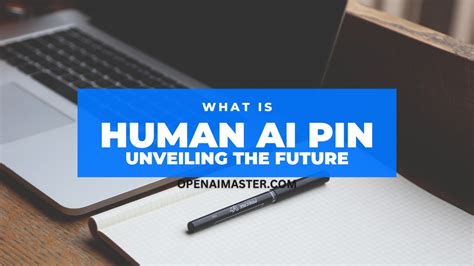 What is Human AI Pin? - Open AI Master