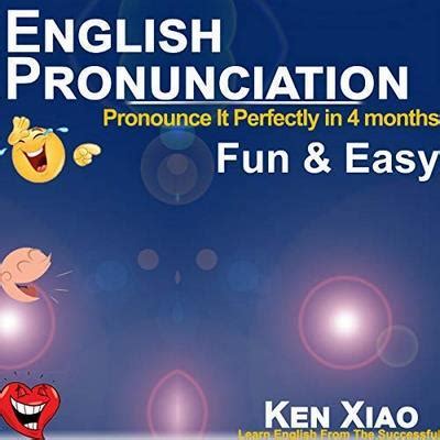 English Pronunciation: Pronounce It Perfectly in 4 Months Fun & Easy ...