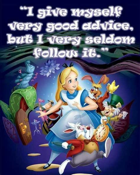 Good advice | Alice and wonderland quotes, Alice in wonderland, Disney alice