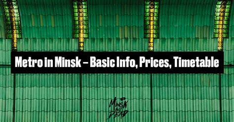 Metro in Minsk – Basic Info, Prices, Timetable