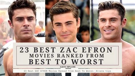 23 Best ZAC EFRON Movies Ranked From Best To Worst. 23 Best ZAC EFRON Movies Ranked From Best To ...