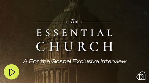 Exclusive Interview – The Essential Church — For the Gospel