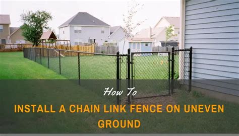 How to Install a Chain Link Fence on Uneven Ground - Family Health ...