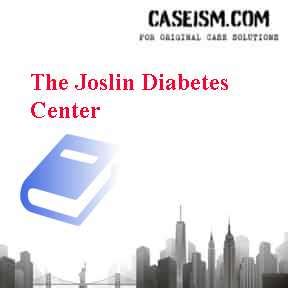 The Joslin Diabetes Center Case Study Solution for Harvard HBR Case Study