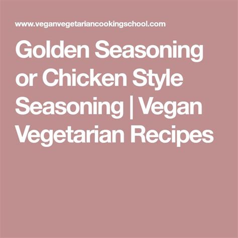 Golden Seasoning or Chicken Style Seasoning | Vegan Vegetarian Recipes ...