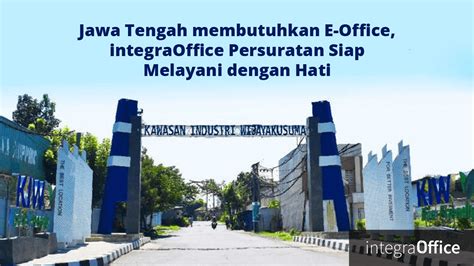 Jawa Tengah membutuhkan E-Office, integraOffice Persuratan Siap Melayani dengan Hati