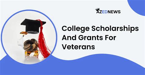 Top 10 College Scholarships And Grants For Veterans - AzedNews