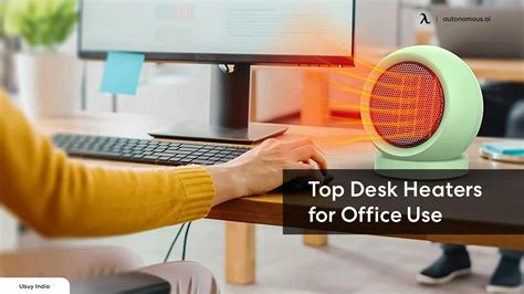 Top Desk Heaters for Office Use: Stay Warm and Productive!