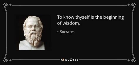 Socrates quote: To know thyself is the beginning of wisdom.