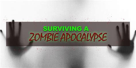 Surviving a Zombie Apocalypse