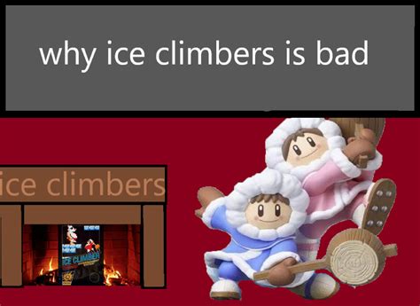 why ice climbers is bad by Maxtubegaming13 on DeviantArt