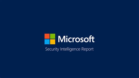 Microsoft Security Intelligence Report Volume 22 - ICT Power