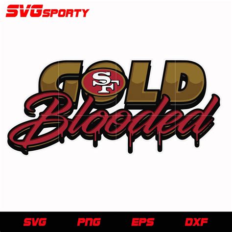 San Francisco 49ers Gold Blooded svg, nfl svg, eps, dxf, png, digital file | San francisco 49ers ...