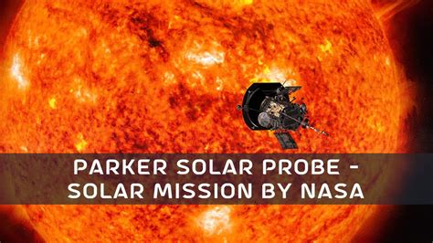 Parker Solar Probe Mission By NASA | Let's Talk Geography