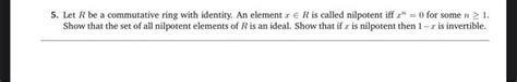 Solved 5. Let R be a commutative ring with identity. An | Chegg.com