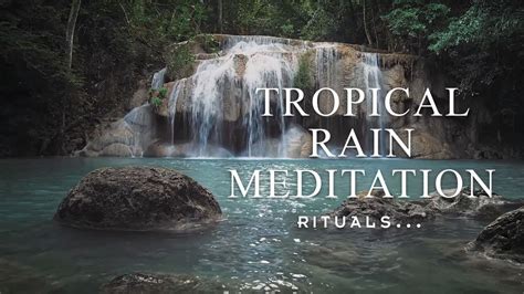 Relaxing tropical rain meditation - Meditation with Rituals - YouTube