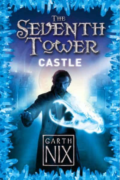 Castle | The Seventh Tower Series | Author Garth Nix