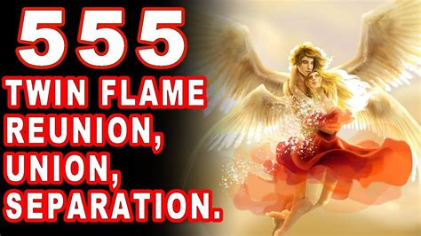 555 Angel Number Twin Flame Reunion Union Separation - YouTube