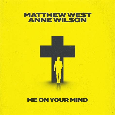 Matthew West & Anne Wilson – Me on Your Mind Lyrics | Genius Lyrics