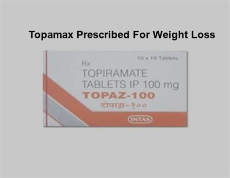 Topamax prescribed for weight loss, can topamax be used for weight loss - | LETSJUSTBECLEAR