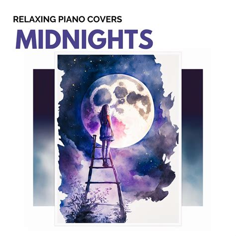 Relaxing Piano Covers - Midnights (Piano Version) (2023) Hi-Res » HD ...