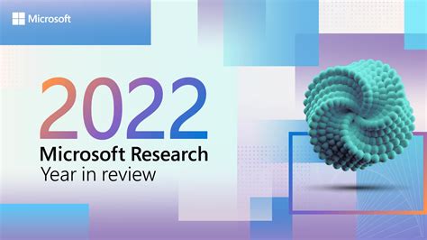 Research @ Microsoft 2022: A look back at a year of accelerating ...