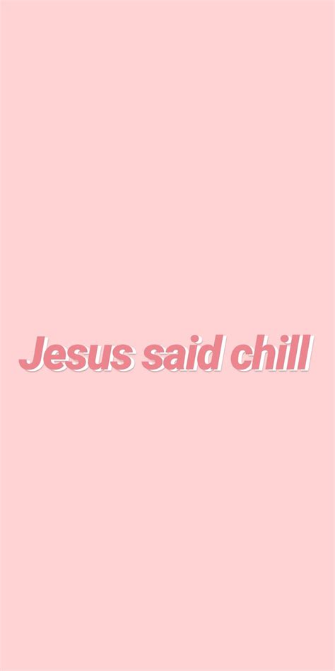 🔥 Download Jesus Said Chill Wallpaper Quotes by @bryanb3 | Chill Wallpapers, Chill Vibes ...