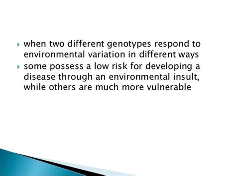 Gene environment interaction