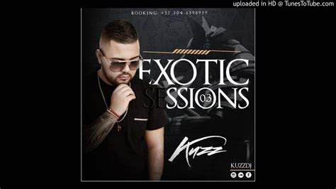 EXOTIC SESSION 03 KUZZ DJ - YouTube