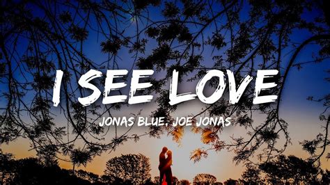 Jonas Blue - I See Love (Lyrics) ft. Joe Jonas - YouTube