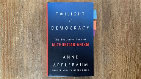 Twilight of Democracy by Anne Applebaum | My Underlines - Aaron McNany