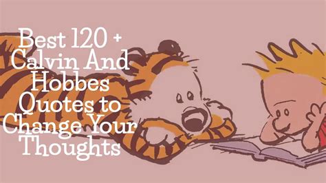 Best 120 + Calvin And Hobbes Quotes to Change Your Thoughts