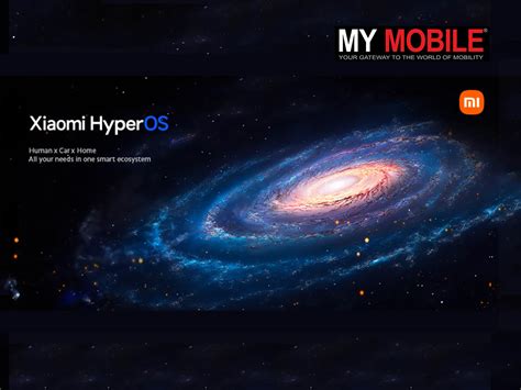 Xiaomi Unveils HyperOS: Features, Compatibility, Roll-out, and More ~ My Mobile India