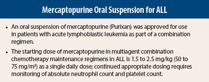 Mercaptopurine Oral Suspension for Acute Lymphoblastic Leukemia - The ASCO Post