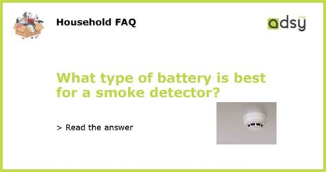 What type of battery is best for a smoke detector?