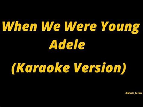 Adele - When we were young (Karaoke Version) - YouTube