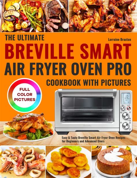 The Ultimate Breville Smart Air Fryer Oven Pro Cookbook With Pictures ...