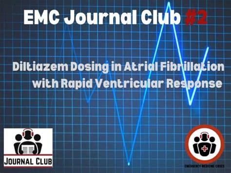 Diltiazem dosing in AF with rapid vent response | EMC JC | EM Cases