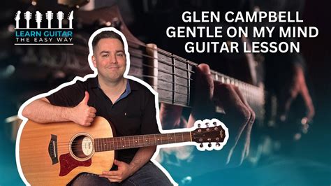 Glen Campbell - Gentle On My Mind Guitar Lesson - YouTube