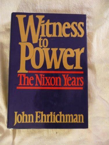 WITNESS TO POWER; The Nixon Years by Ehrlichman, John: Hard Cover (1982) | Austin Book Shop LLC