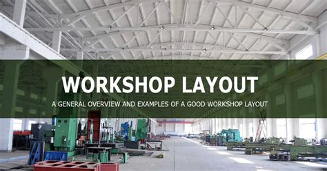 A General Overview of a Good Workshop Layout