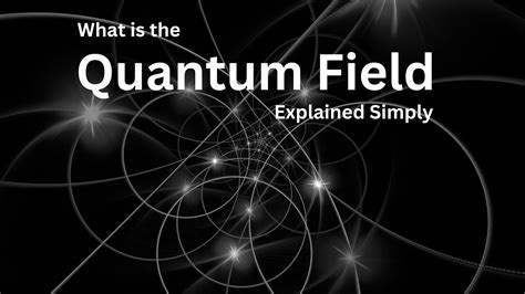 What is The Quantum Field. Simply Explained - YouTube