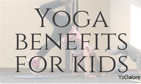 Yoga Benefits for Children: Good for Home and at School