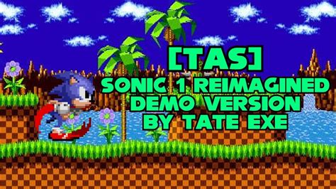 [TAS] Sonic 1 Reimagined Demo Version por Tate EXE - Speedrun por CyanTheGamerhog01 - YouTube