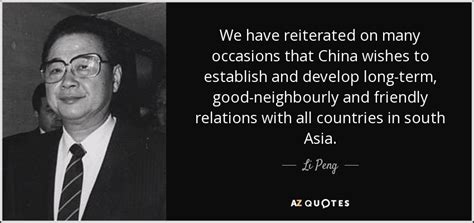 Li Peng quote: We have reiterated on many occasions that China wishes to...