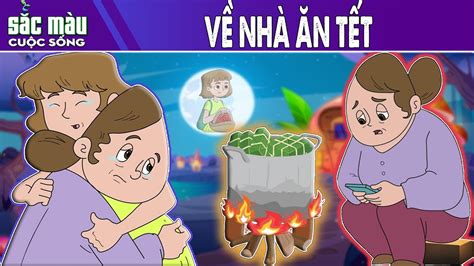 VỀ NHÀ ĂN TẾT | Truyện Cổ Tích | Phim Hoạt Hình | Hoạt Hình Hay | Sắc ...