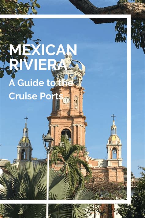 7 Most Beautiful Mexican Riviera Cruise Ports