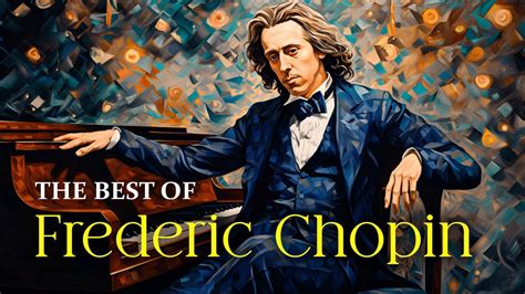 The Best Of Chopin | A Playlist Of Classical Masterpieces - YouTube