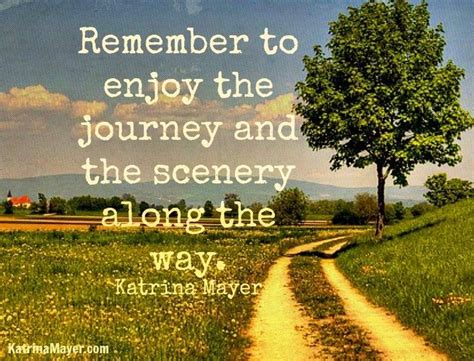 Enjoy The Journey Quotes. QuotesGram