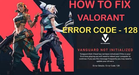 Fix valorant vanguard not initialized error code 128 [Simple Fixes] – PC Transformation